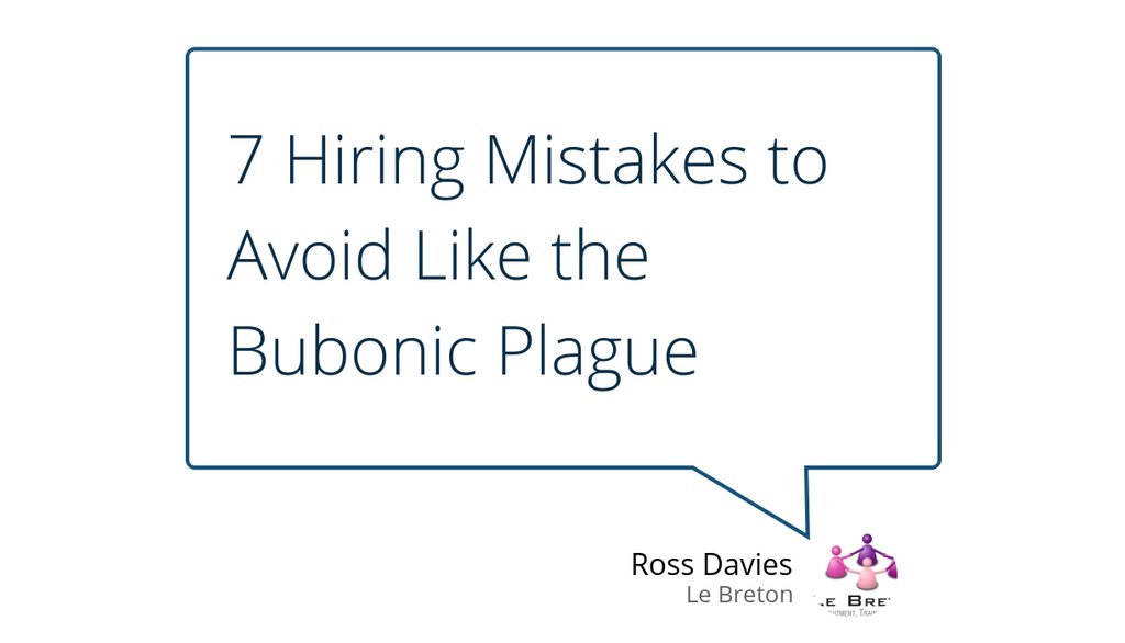 A little something we wrote recently: 7 Hiring Mistakes to Avoid Like the Bubonic Plague goo.gl/GpAZn2 #Employment #Recruitment