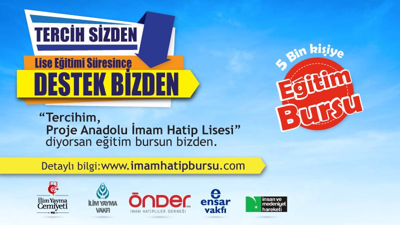 BURS BAŞVURUNUZU YAPTINIZ MI?
ENSAR VAKFI'nın da aralarında bulunduğu 5 STK'nın proje imam hatip lisesini tercih eden öğrenciler için düzenlediği burs kampanyasına başvurular devam ediyor. Burs fırsatını kaçırmayın. 
Başvurular,imamhatipbursu.com adresinden yapılabilirsiniz.