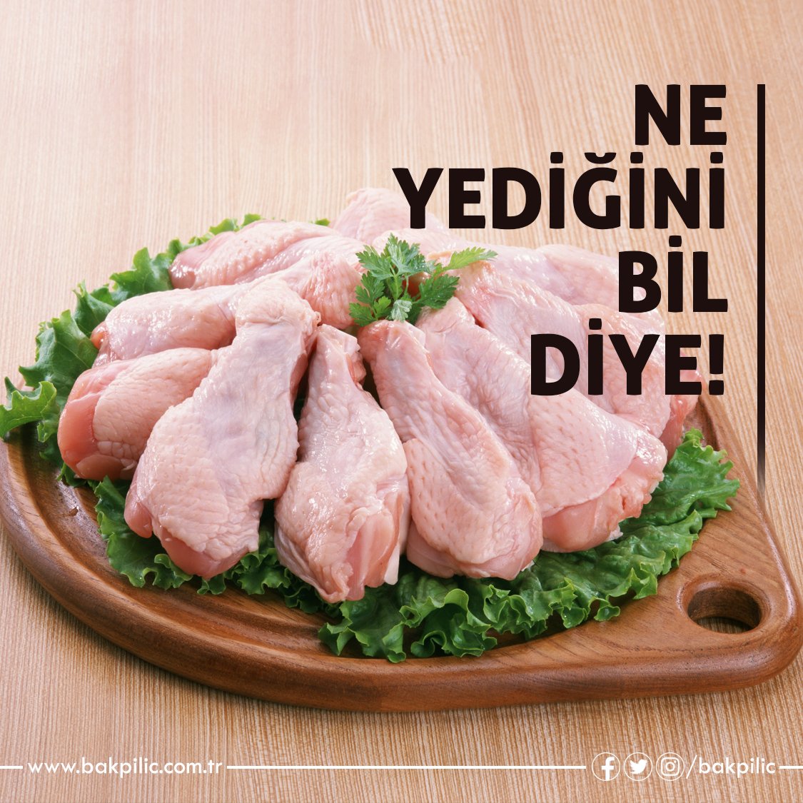 Ne yediğini bil diye, #bakpiliç seninle!
#sağlık #güven #lezzet