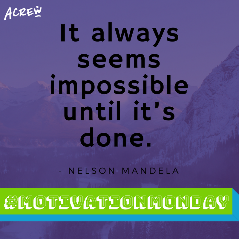Let's start this week off right! #happymonday #MotivationalMonday #MotivationMonday #MotivationalQuotes #acrew #joinacrew #NelsonMandela