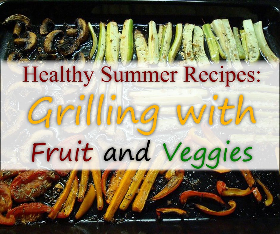 Healthy Summer Recipes: Grilling with Fruit and Veggies socialprix.com/site/healthy-s… #Healthy #Summer #Recipes #Veggies #Grilling #MondayMotivation