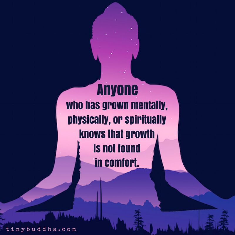 tinybuddha's tweet photo. Anyone who has grown mentally, physically, or spiritually knows that growth is not found in comfort. https://t.co/ekR2balqrO