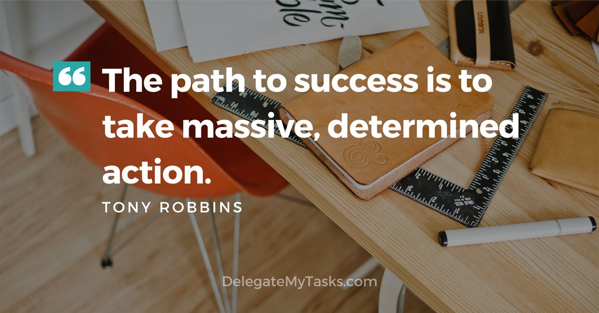 getitdoneforme's tweet image. “The path to success is to take massive, determined action.” Tony Robbins #DelegateYourTasks
