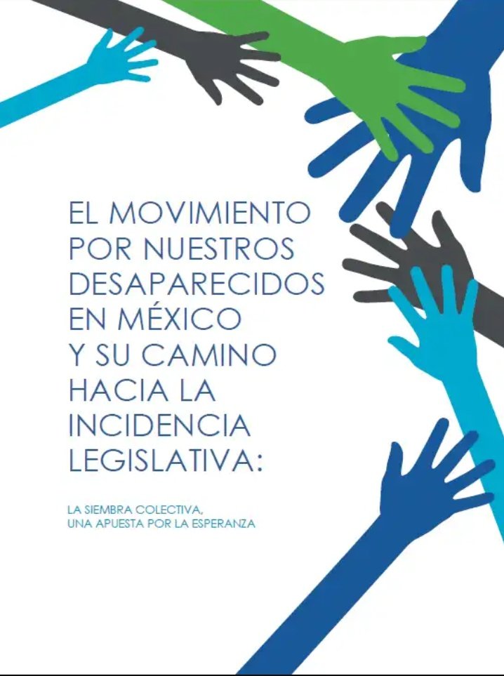 silvanocantu's tweet photo. Un documento esencial para entender nuestro país y nuestro tiempo -> El Movimiento por Nuestros Desaparecidos en México y su camino hacia la incidencia legislativa: La siembra colectiva, una apuesta por la esperanza: https://t.co/XkDAoY0zwX https://t.co/rMe1lzlCHr