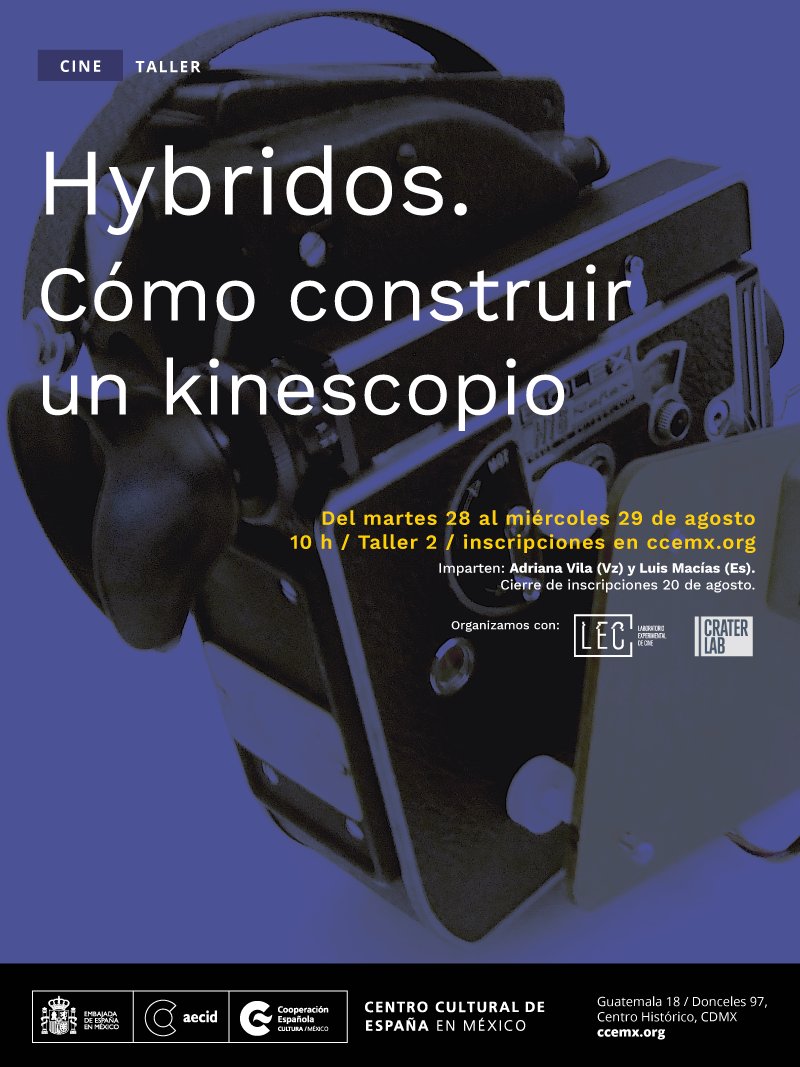 ccemx's tweet photo. ¿Te interesa el cine analógico? Entonces, no te pierdas #Hybridos; un talller tiene por objetivo construir un sistema de kinescopio. Imparten: Adriana Vila, Luis Macias y el laboratorio Crater Lab. #EntradaLibre #CupoLimitado +info: https://t.co/HWMB5n3hMK https://t.co/sJ05fQ9fqX