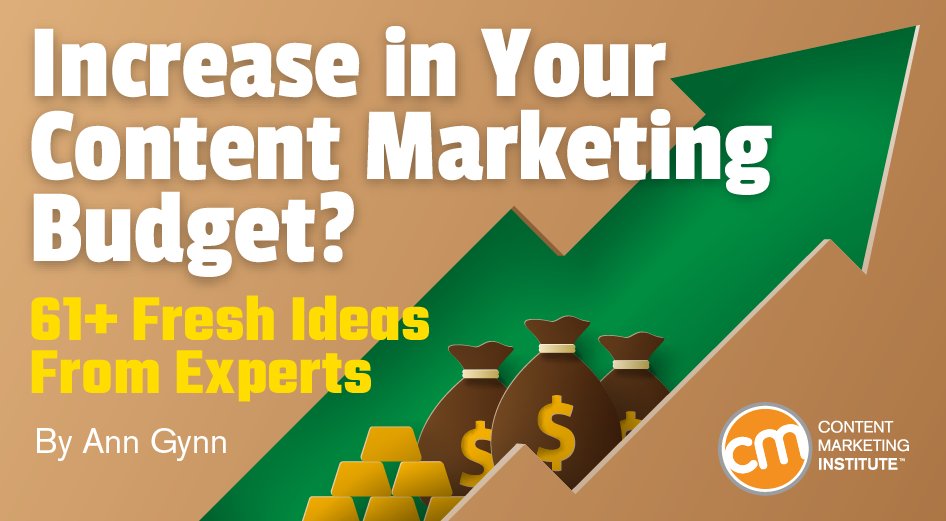 Increase in Your Content Marketing Budget? 61+ Fresh Ideas From Experts bit.ly/2LON64A