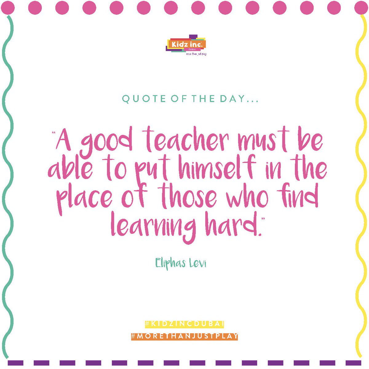 kidz_inc_dubai's tweet photo. Kidz Inc. Quote of the Day! 
Have an inspirational day and a wonderful weekend! ✨😄💫

#kidzincdubai #EYtalking #eyfstwitterpals #earlyyears #mumsdubai #cache #cachetraining #CPD #CPDdubai #eyquotes #eyquote #quoteoftheday #educationalquotes #morethanjustplay https://t.co/Rov9WfH4BY