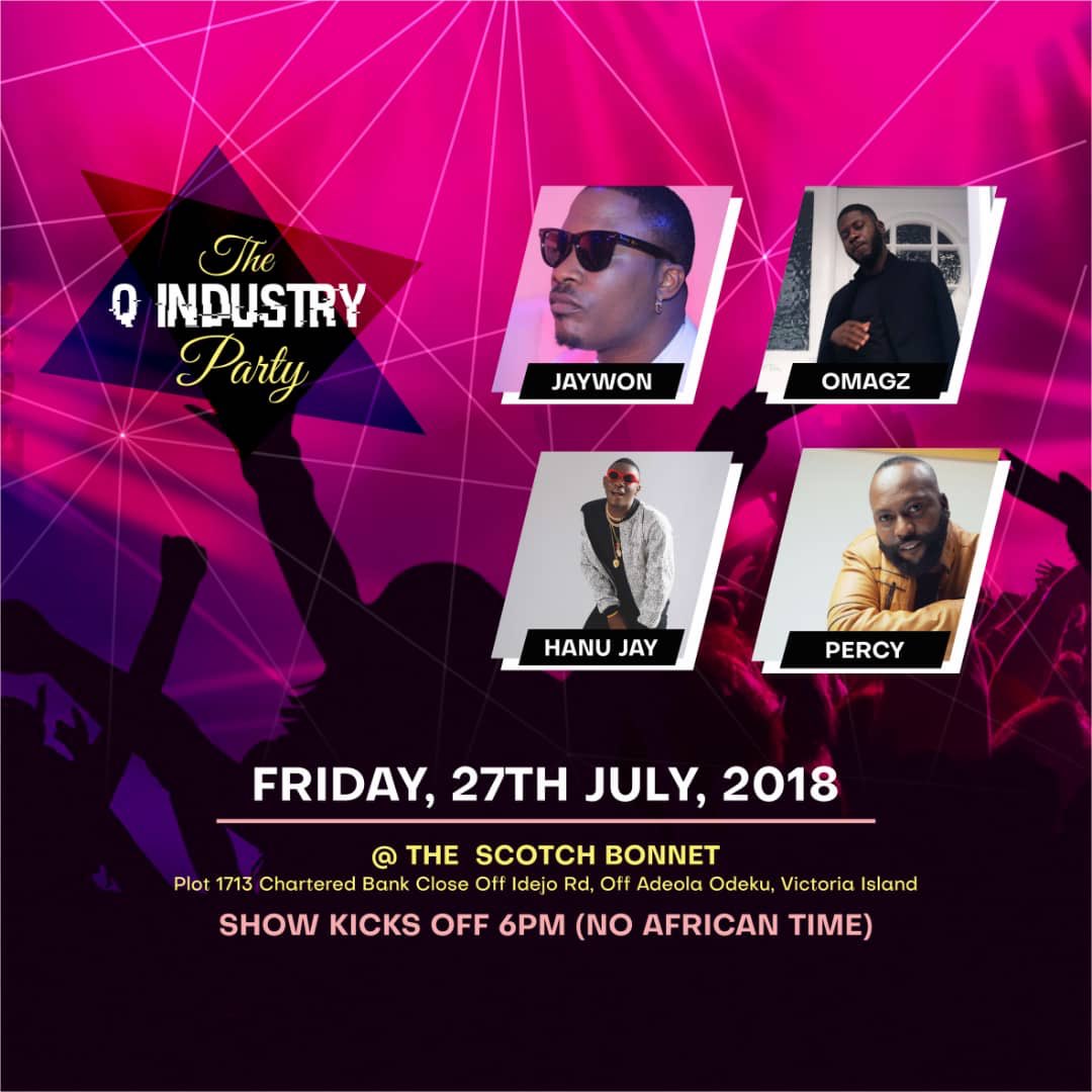 The <a href="/Q_IndustryParty/">Q</a> tomorrow Friday 27th July (immediately after work) at the Scotch Bonnet , plot 1713, Chartered bank close Off Idejo rd, Adeola Odeku. Performances by <a href="/omagz229/">Omagz</a> , @percy_kktbm , @Hanujay , Jaywon!! Hosted <a href="/RaezyWinston/">Raezy On Tha Radio</a> , Music Policy -<a href="/moticakes/">Yenzo</a> . Turn up!!!!