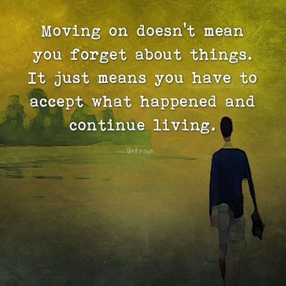 SusanMundahl's tweet photo. Moving on doesn't mean you forget about things. It just means you have to accept what happened and continue living. https://t.co/gKcZR4oloz