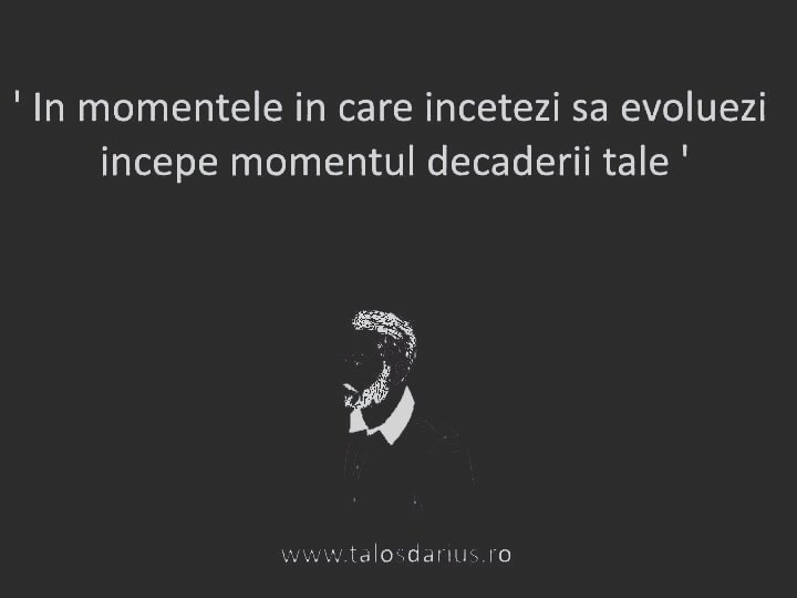 talosdarius's tweet photo. ' În momentele în care #încetezi să evoluezi, începe momentul decăderii tale ' #TDarius 

[ # https://t.co/FzPcLq0F9J ] 

#InteligentQuote; #Mentalitate; #Succes; #Evolutie; #NeverGiveUp; #NeverBackDown; #WorkingHard; #HustleHard; #DezvoltarePersonala; #Sciitorul; #DRSClub https://t.co/Mn8Oc5SIec