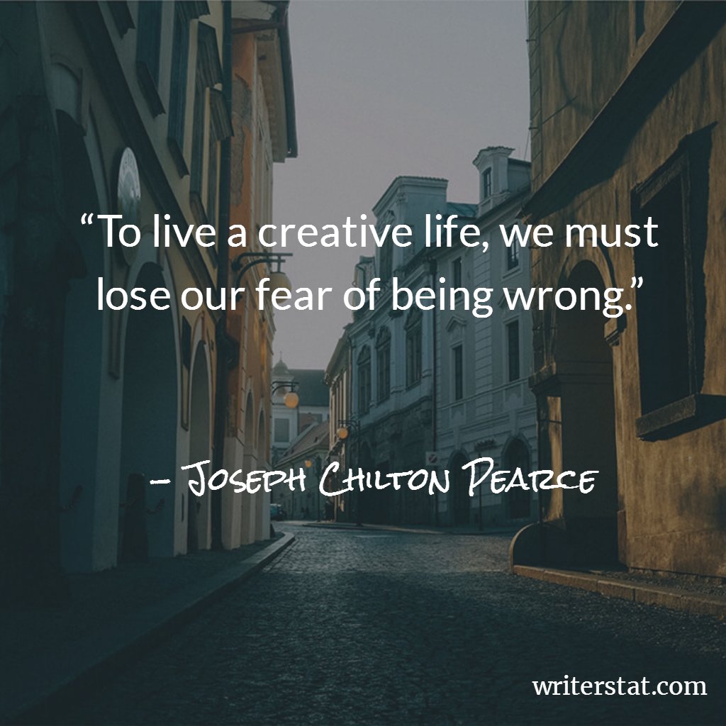 WrtrStat's tweet photo. “To live a creative life, we must lose our fear of being wrong.” - Joseph Chilton Pearce #amwriting. Be Writing. https://t.co/RIEuI2YRyl