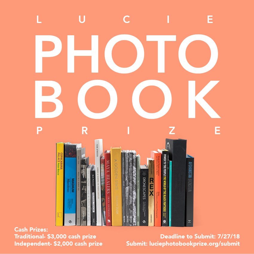 2nd Annual Lucie Photo Book Prize - ONE DAY LEFT TO SUBMIT!
Deadline: 7/27/2018
For more info about eligibility, categories + cash prizes please visit luciephotobookprize.org/submit , and submit today!