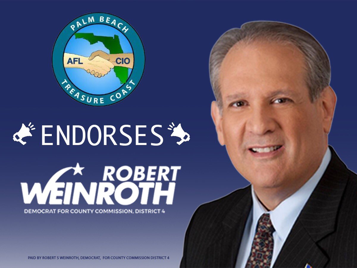VoteWeinroth's tweet photo. Proud to have received the endorsement of the Palm Beach ~ Treasure Coast AFL-CIO https://t.co/b7LztZW7cx