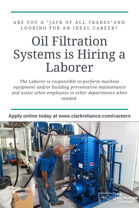 Oil Filtration Systems is currently looking for a Laborer! Apply online today at clarkreliance.com/careers