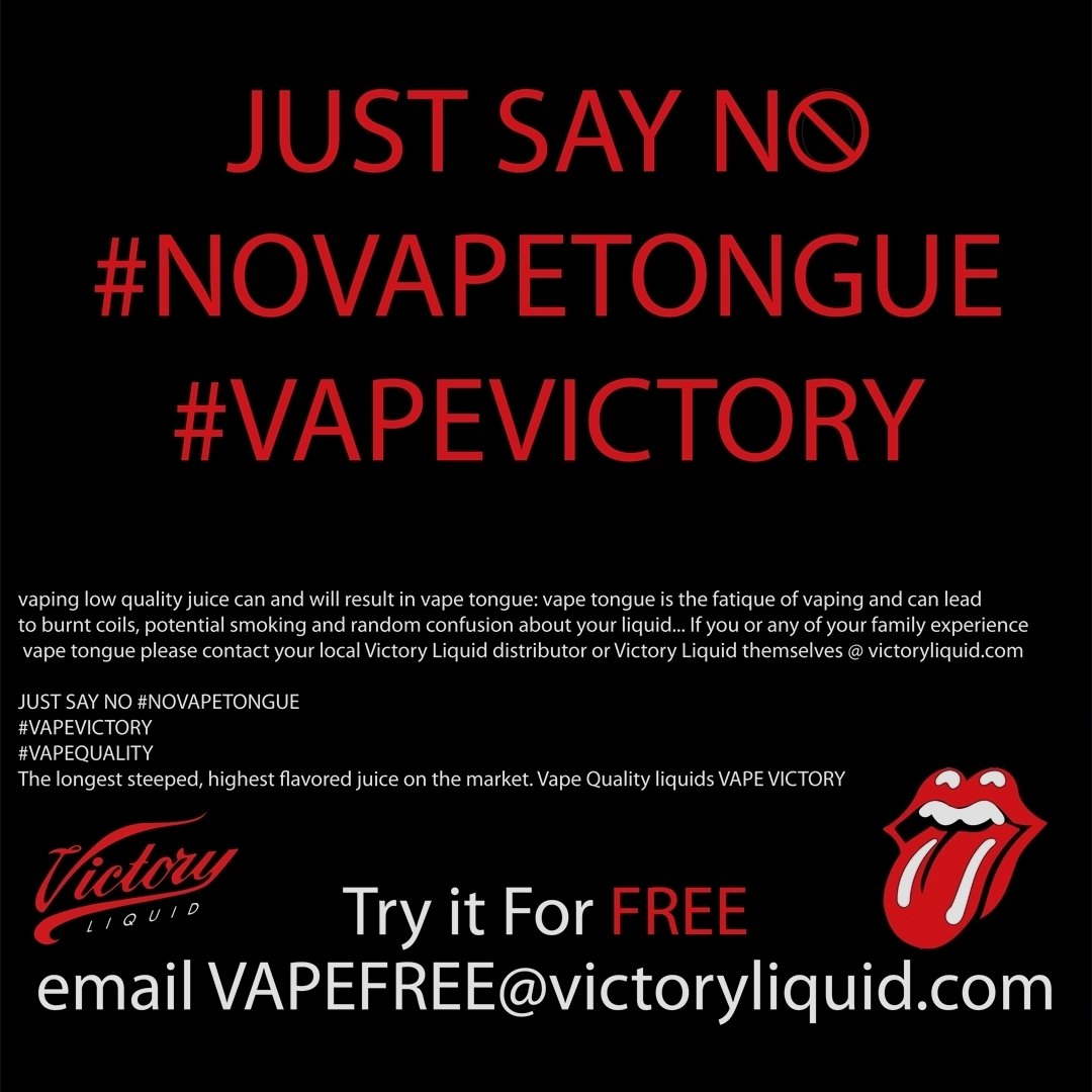 SAY NO TO #vapetongue VAPE FREE #VAPEFREE #VAPEQUALITY #VAPEVICTORY stop vaping low quality juice try #victoryliquid the longest steeped smoothest most flavorful liquid on the market email vapefree@victoryliquid.com to enter our weekly giveaway