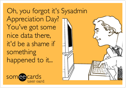 _CustomerLink's tweet photo. Remember about System Administrator Appreciation Day today! A big Thank You to all our tech ninjas! #sysadminday  #SysAdminAppreciationDay @NateroEngine https://t.co/17BhbTS5mt