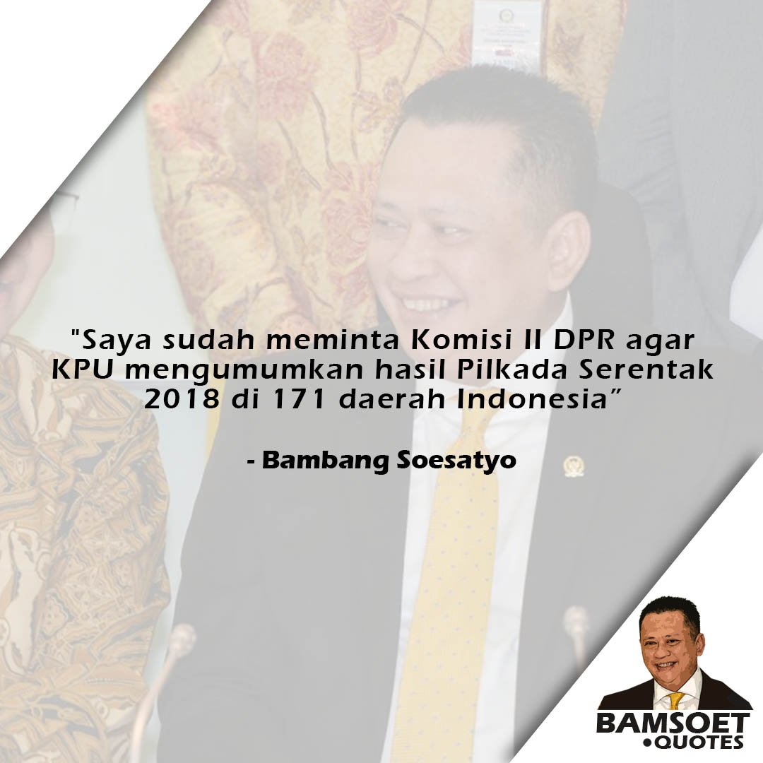bamsoet10's tweet photo. Saya inginnya KPU tidak mengulur tanggal pengumuman resmi agar seluruh rakyat Indonesia tau hasil dari Pilkada Serentak 2018 https://t.co/VcS8fm15zi