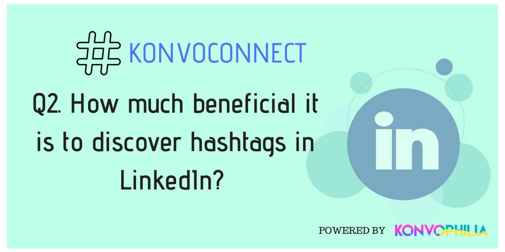 konvophilia's tweet photo. Q2: How much beneficial it is to discover #hashtags in #linkedin? #Konvoconnect https://t.co/hdXZIFlZgp