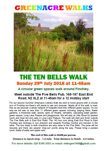 This Sunday:
The 2nd Greenacres Summer Literary Walk - 
'THE TEN BELLS WALK' 
Meet outside The Five Bells Pub, 165-167 East End Road, N2 0LZ, 
at 11-45am for an 12 midday start.