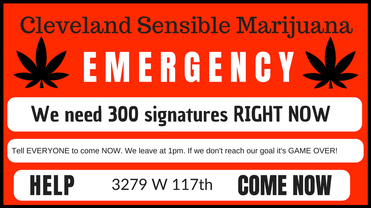 SensibleMJ's tweet photo. R/T announce on air please  WE NEED 300 SIGNATURE BY 1PM TO GET ON BALLOT. SOME NOW &amp; SIGN. TELL EVERYONE. #noFineNoTime. tell everyone you know to come here NOW. Help us get rid of #marijuana #weed #cannabis tickets #Cleveland #theland #cle #freetheweed #raptors #indians https://t.co/XBHzHaDhxa