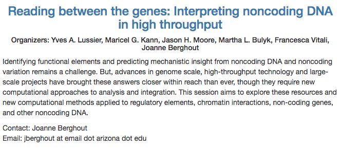 joanneberghout's tweet image. Any tips for great #computational research in #noncodingDNA ? We&apos;re looking to make sure our #PSB2019 workshop is diverse and successful; we&apos;d love to hear what you&apos;ve all been up to. Send us abstracts and/or links to #BioRxiv works! More: psb.stanford.edu/workshop/