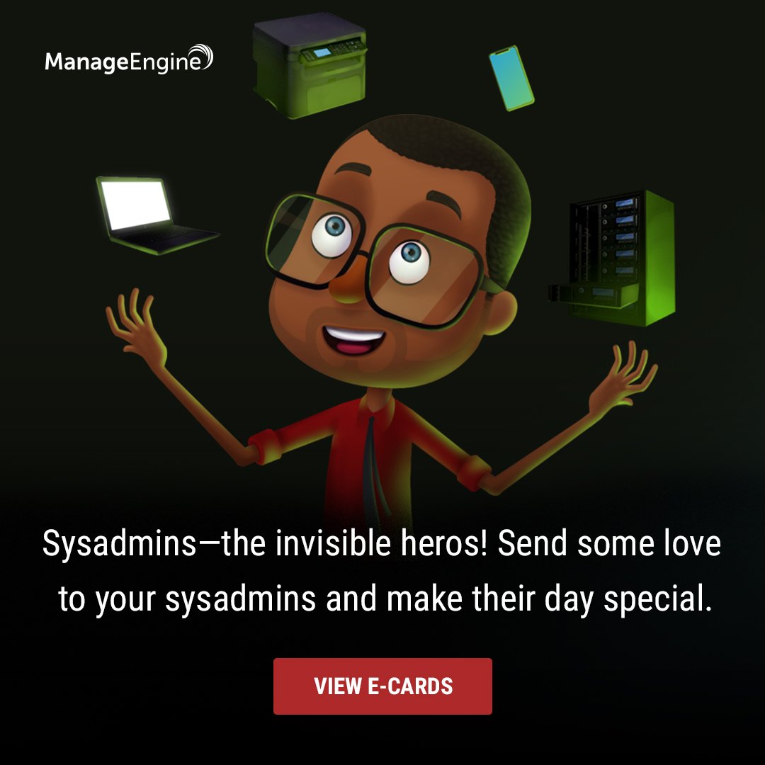manageengine's tweet photo. The #InvisibleYetInvincible sysadmins are the heart and soul of every IT department. This #SysAdminDay, thank a sysadmin for all they do by sending them a customizable e-card. Learn more: https://t.co/7i4ocWq62X https://t.co/VSpB560kzE
