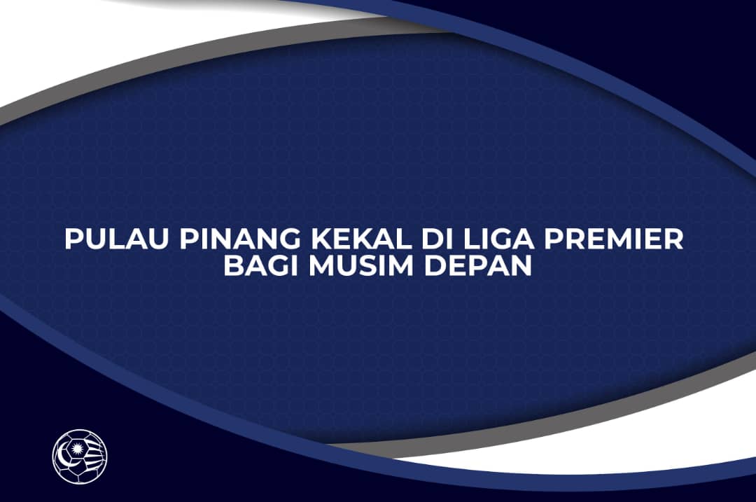 MFL_MY's tweet photo. PULAU PINANG KEKAL DI LIGA PREMIER BAGI MUSIM DEPAN
Baca penuh : https://t.co/pncuQVRkJC
#100PLUSLPM
#MalaysianFootballLeague
#TransformingMalaysianFootball https://t.co/7FY8wKKUAe