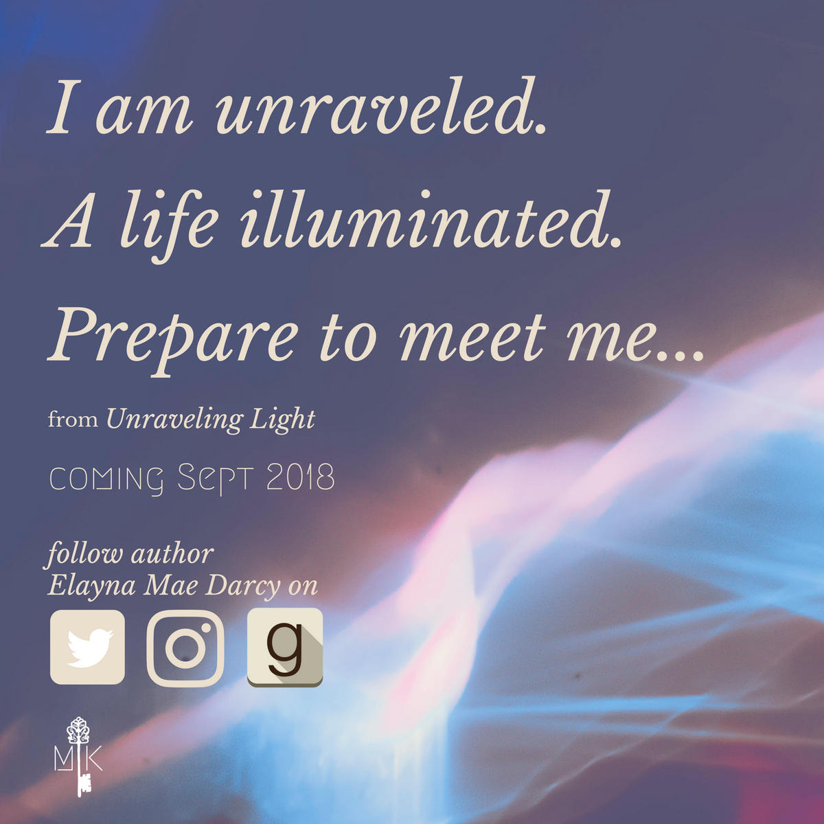 MagicKeyMedia's tweet photo. #UnravelingLight will be out this September! (It will be @MagicKeyMedia's first publication!) Make sure to add the #book to your #TBR on #Goodreads! (https://t.co/UbMpBQEGUD) https://t.co/TNjBdns2lx