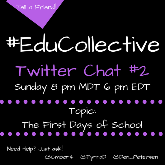 TyrnaD's tweet image. We had so much fun, we came back for more! Join the 2nd #EduCollective chat Sunday 8pm MDT/6pm EDT. Theme O' The Week: The First Days of School
