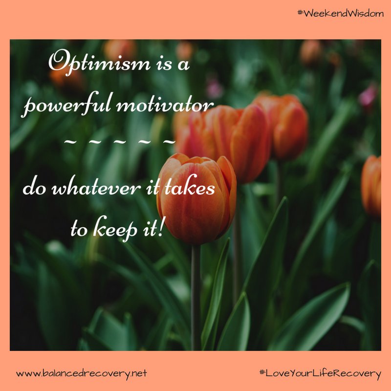 LynetteIsaak's tweet photo. Optimism is a powerful motivator. Do whatever it takes to keep it!
#LoveYourLifeRecovery #WeekendWisdom https://t.co/RLab5wQu74