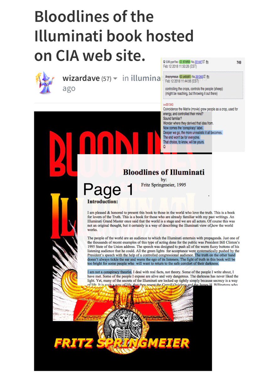 Q749 Now comes the 'conspiracy' label. Deeper we go, the more unrealistic it all becomes. The end won't be for everyone. That choice, to know, will be yours.READ HIGHLIGHTED TEXT ON PAGE 1 BOOK on CIA Website. https://www.cia.gov/library/abbottabad-compound/FC/FC2F5371043C48FDD95AEDE7B8A49624_Springmeier.-.Bloodlines.of.the.Illuminati.R.pdf @POTUS  #QArmy  #QAnon  #Payseur