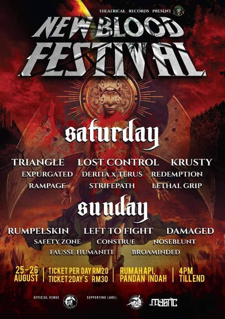 #KL SATURDAY&amp;SUNDAY August25&amp;26, 2018 NEW BLOOD FESTIVAL 4pm RumahApi #PandanIndah ft.
SAT
<a href="/trianglehc/">Triangle</a> <a href="/LostControlMY/">Lost Control</a> @krusty857 <a href="/expurgatednoise/">EXPURGATED</a> <a href="/rpghcasfuck/">Rampage Hc</a> <a href="/strifepath/">STRIFEPATH</a> ++
SUN
<a href="/RumpelskinMY/">RUMPELSKIN</a> <a href="/LeftToFightHC/">LEFT TO FIGHT</a> <a href="/damagedcult/">DAMAGED</a> @safetyzonemy <a href="/ConstrueHC/">Construe</a> <a href="/nosebluntreigns/">NOSEBLUNT</a> <a href="/FausseChaos/">Fausse Humanité</a> ++