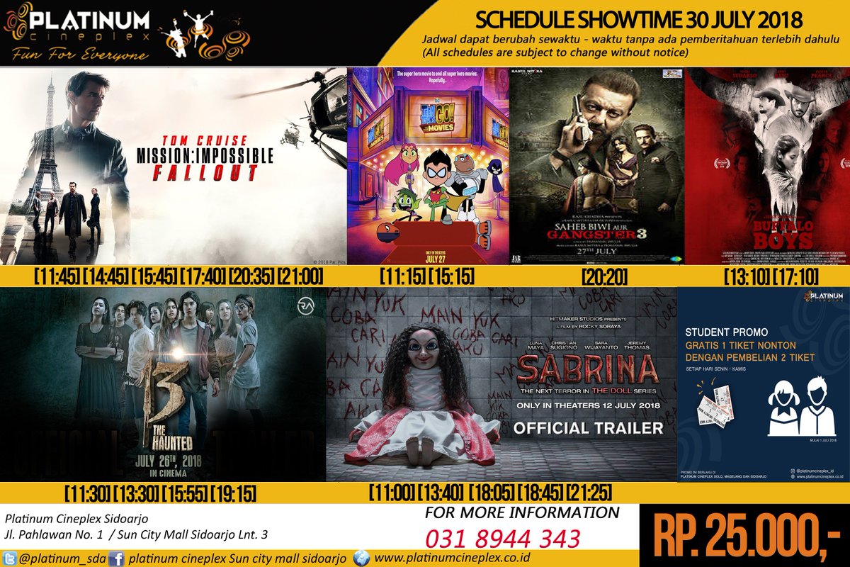 SHOWTIME SCHEDULE
BIOSKOP PLATINUM CINEPLEX SUNCITY SIDOARJO
30 JULY 2018