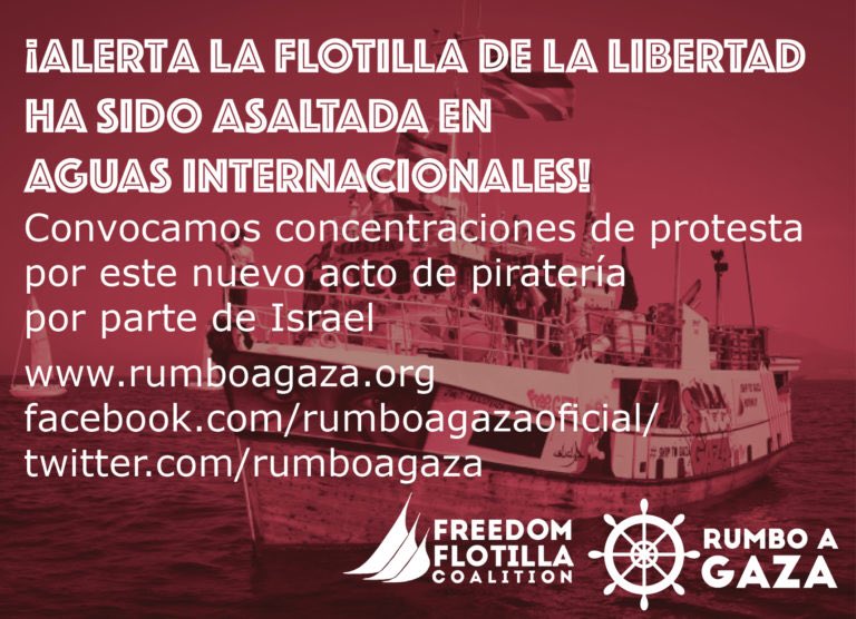 La armada israelí ha asaltado la Flotilla de la Libertad navegando con ayuda humanitaria para romper el bloqueo ilegal que paraliza la vida en la Franja de Gaza desde hace 12 años. Exigimos el fin de del bloqueo y la libre circulación de personas. Libertad inmediata del pasaje!!!