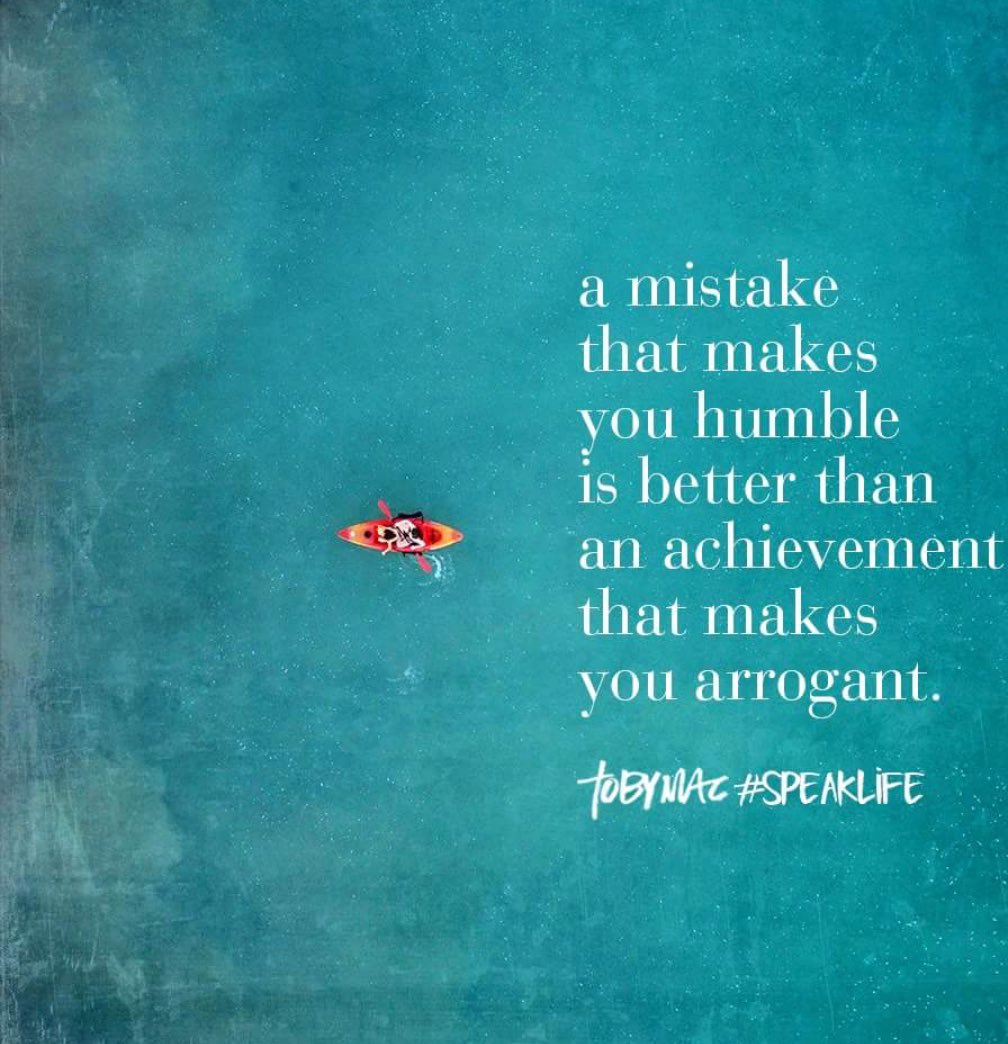 Such a true statement. Lean into that mistake. #AlwaysStayHumbleAndKind