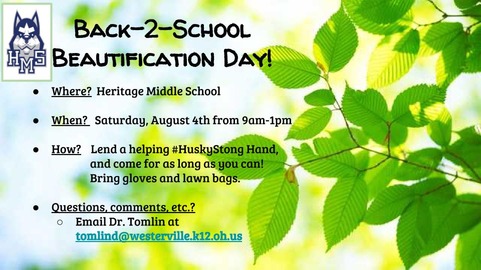 Calling all <a href="/HeritageMS_WCS/">Heritage MS</a> Huskies! Next Saturday, August 4 from 9am-1pm is the Back2School Beautification Day at Heritage MS! Come 4 as long as you can &amp; lend a helping #HuskyStrong Hand! A gr8 way 2 meet other students &amp; HMS staff--while also serving our school. <a href="/super_wcsd/">WCSD Superintendent</a>