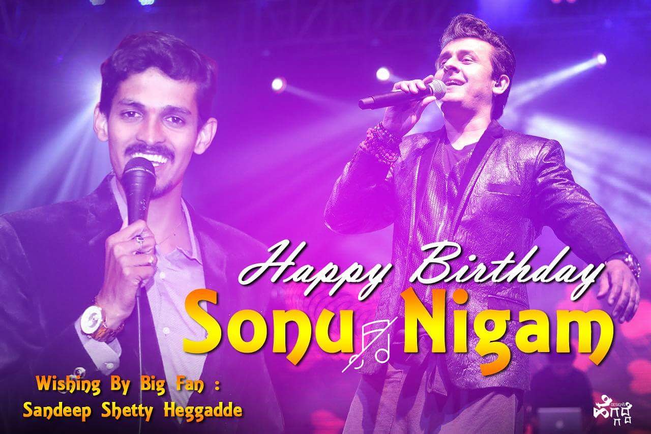 My God Birthday... Happy Birthday sonu nigam... 