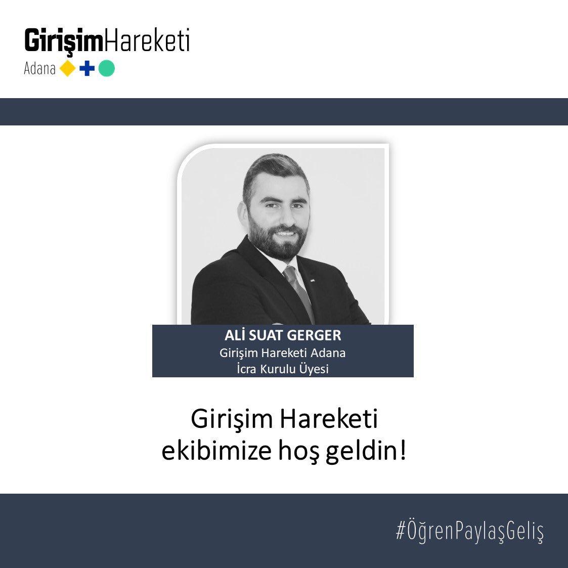 Ali Suat Gerger, Adana İcra Kurulu ekibimize katıldı. Hayırlı olsun, ekibimize hoş geldin! 💫👍👏 #ÖğrenPaylaşGeliş #Adana