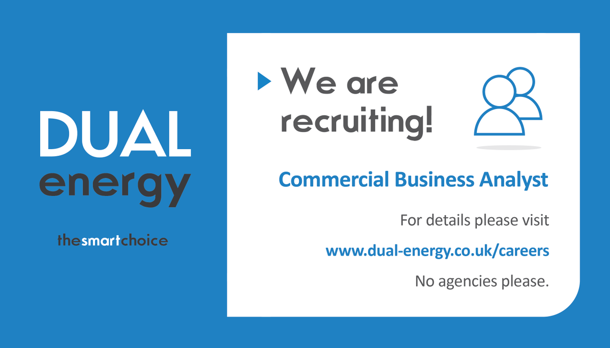 DUAL ENERGY IS RECRUITING FOR THE ROLE OF...
*Commercial Business Analyst*
We are pleased to announce that as a result of continued business growth, an exciting opportunity has arisen to join the team at Dual Energy. For details please visit dual-energy.co.uk/careers No agencies.