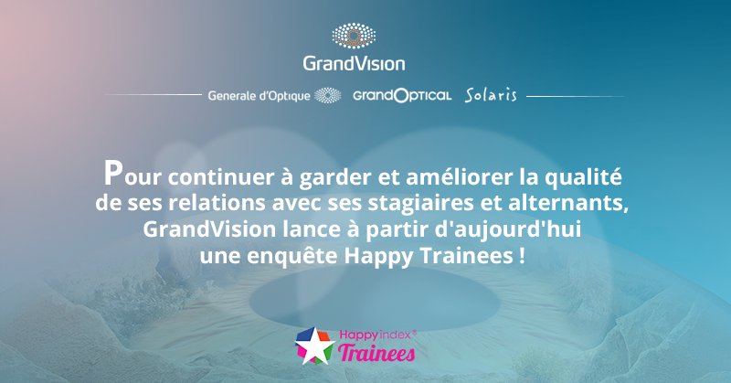 Le groupe GrandVision comptent aujourd'hui + de 200 stagiaires/alternants partout en 🇫🇷. Nous souhaitons entretenir des relations de qualité avec chacun d'entre eux. Pour continuer cette démarche, nous les invitons &amp; les encourageons à répondre à notre enquête <a href="/HappyTrainees/">HappyTraineesIndex</a> !
