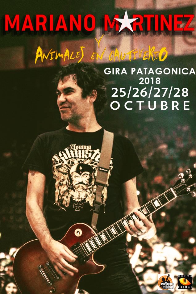 ¡ ATENCIÓN Sur Argentino ! * MARIANO MARTÍNEZ &amp; Animales en Cautiverio * Gira Patagonica 2018 * // * 25/26/27/28 de OCTUBRE * ( Pronto localidades y toda la info) //
