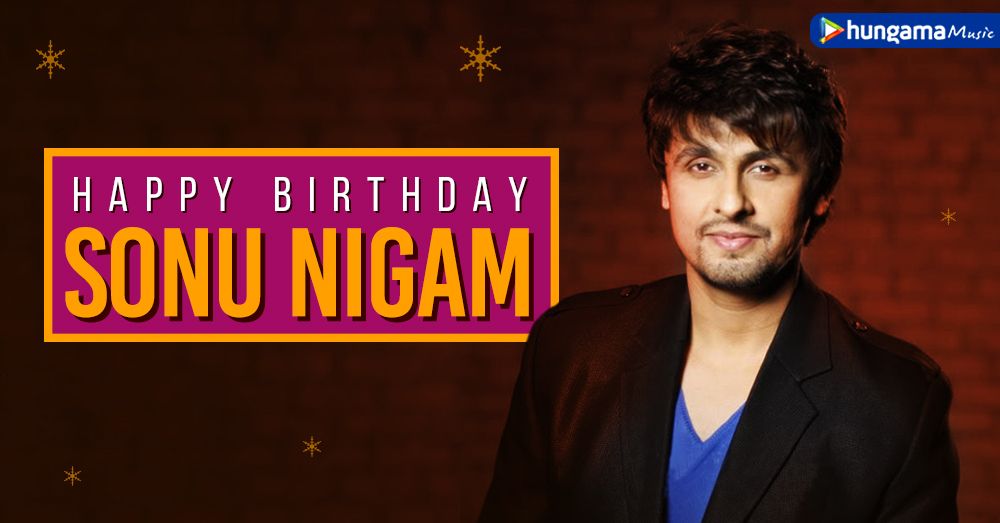 Music Ki Dunia Mein Sonu Nigam...Sach Mein Koi Tumsa Nahi HAPPY BIRTHDAY  