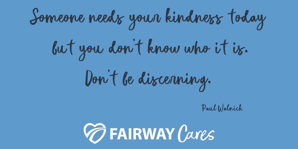 We encourage you to start this week off with a #RandomActofKindness - you never know what someone you meet is going through!

#FairwayCares #FairwayNation #FairwayJoy #kindness