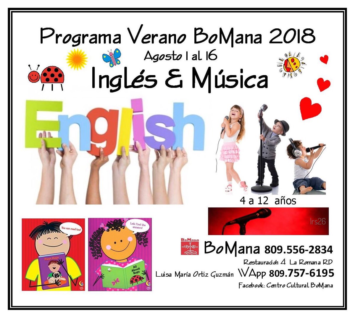TALLER INTENSIVO DE INGLÉS para niños de 4 a 12 Años dentro del Programa de Verano BoMana 2018
Enfasis en conversación con el apoyo de la Música y el canto
Más Info: WApp 809.757-6195 con Luisa María Ortiz Guzmán

#LaRomanaS26 #LRS26 
#PáginadeFacebookLRS26
#Bomana