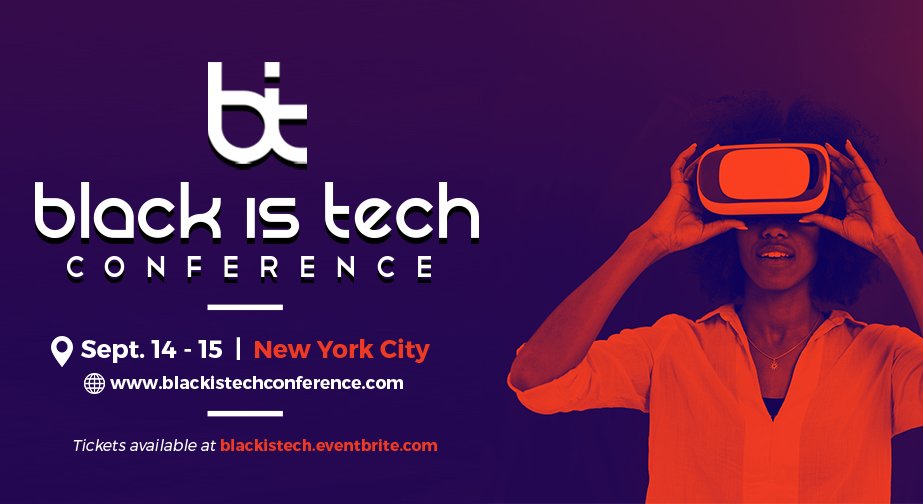 BlackIsTechCon's tweet image. The Black Is Tech Conference comes to NYC in Sept. 14-15. Join over 1000 Black, Brown and Minority Tech Enthusiasts for 2 days of everything tech. Learn more at blackistechconference.com and save by getting your early bird tickets at blackistech.eventbrite.com