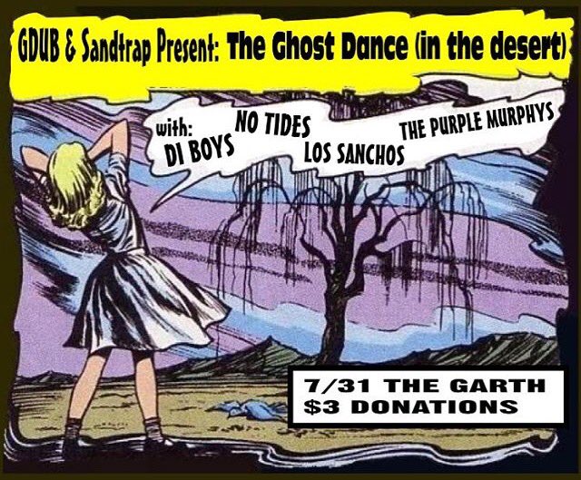 NeonReverb's tweet photo. Tues 7/31 at #TheGarth (#GarthHaus) #TheGhostDance (#InTheDesert) w/ @DIBoysLV, #NoTides, #LosSanchos, #PurpleMurphys! #AllAges! $3 (donation). https://t.co/vZTiiXcoyb