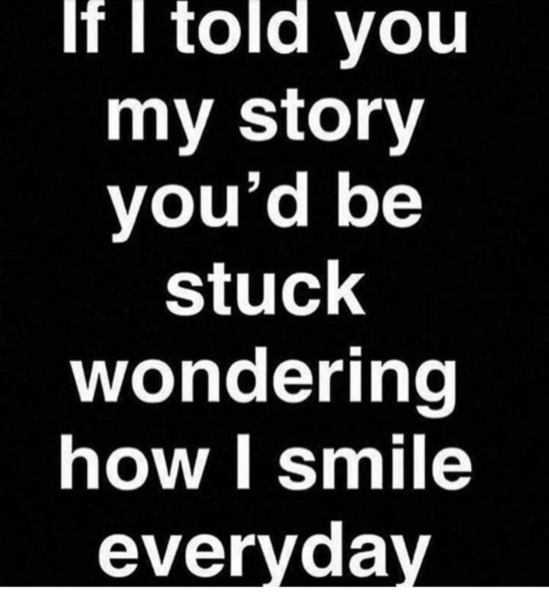 You Wouldn't Believe My Story #quotes #liveinthemoment #liveauthentic  #selflove #selfreflection #notetoself #keepthemwondering #slay  #positivevibes #yass #gloup #mindset #inspiteofyou #freespirit  #finditliveit #freedomthinker #thirdeye #livelaughlove, image size:1104x1200