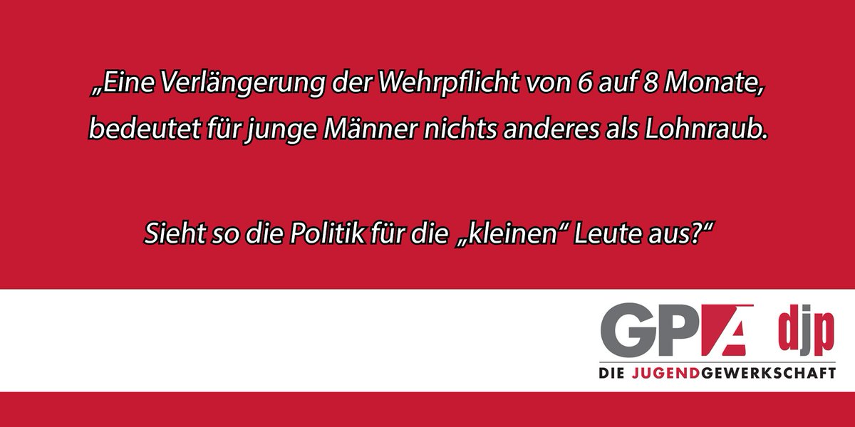 gpajugend's tweet photo. Der FPÖ Verteidigungsminister spielt mit dem Gedanken die Wehrpflicht von 6 Monaten auf 8 Monate auszudehnen. 2 Monate mehr an Lohnraub und Scherereien für viele junge Männer sind dem Minister anscheinend egal. https://t.co/kQimFjqbFM