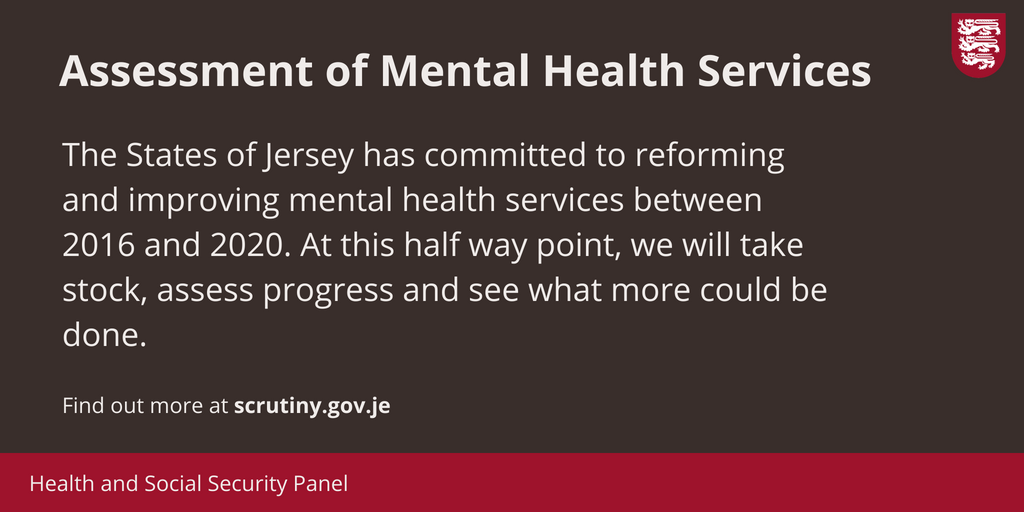We have launched a review to assess mental health
services in Jersey. Find out more here: tinyurl.com/yc5w9h8x