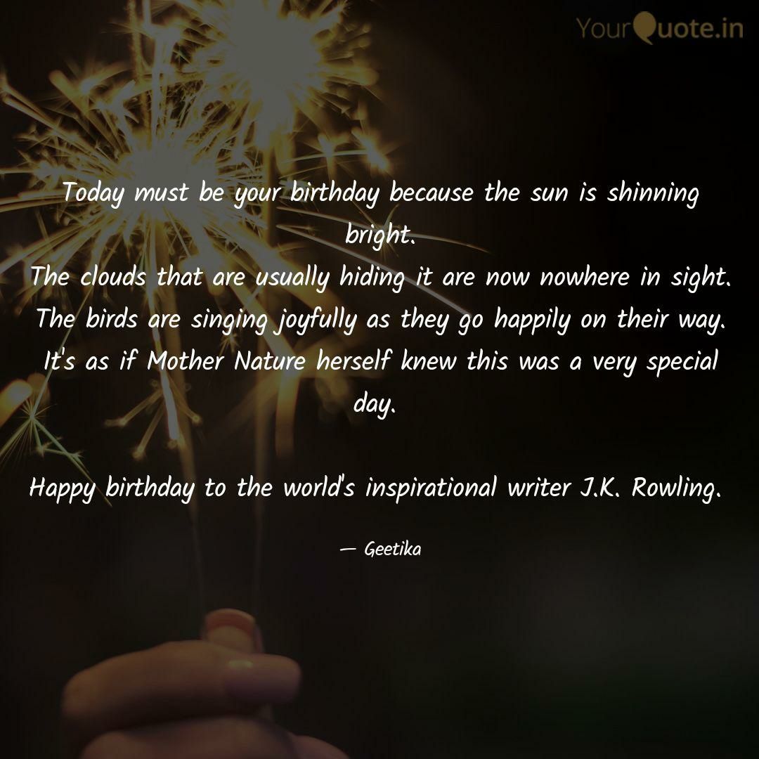  Happy birthday to our inspirational writer J.K.Rowling. 